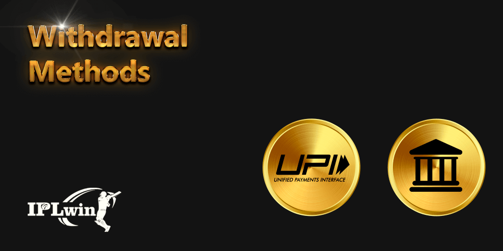 Withdrawal methods at IPLwin: bank transfer and UPI